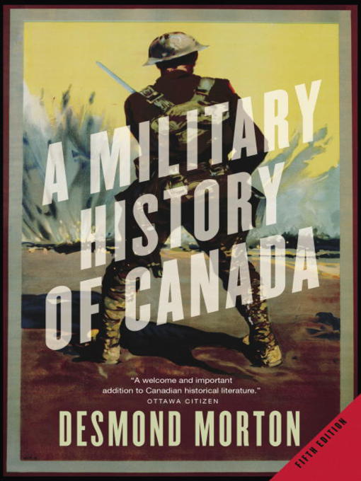 Title details for A Military History of Canada by Desmond Morton - Available